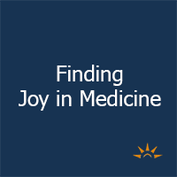 Find Joy in Medicine