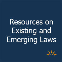 Resources on Existing and Emerging Laws